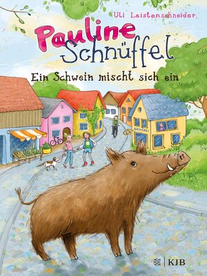 cover image of Pauline Schnüffel – Ein Schwein mischt sich ein